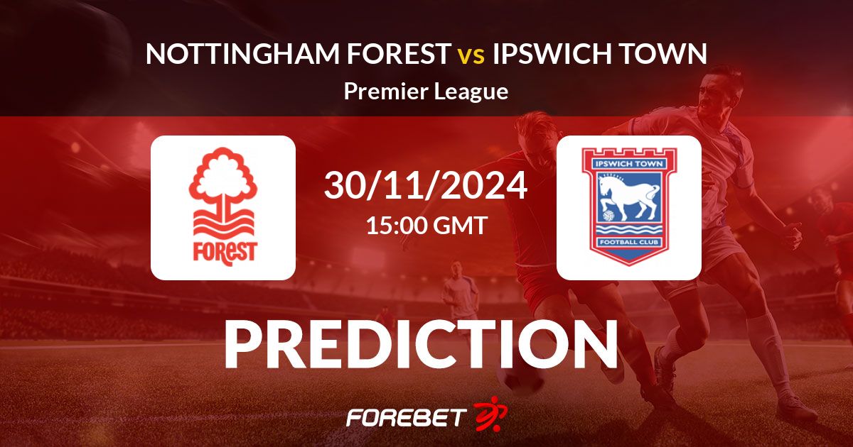 Nottingham Forest vs Ipswich Town Timeline: Head to Head History and Stats