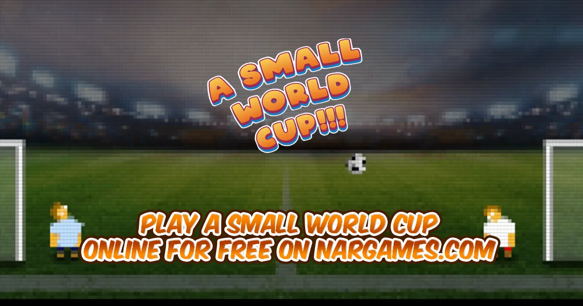 how to play a small world cup unblocked easy steps for everyone
