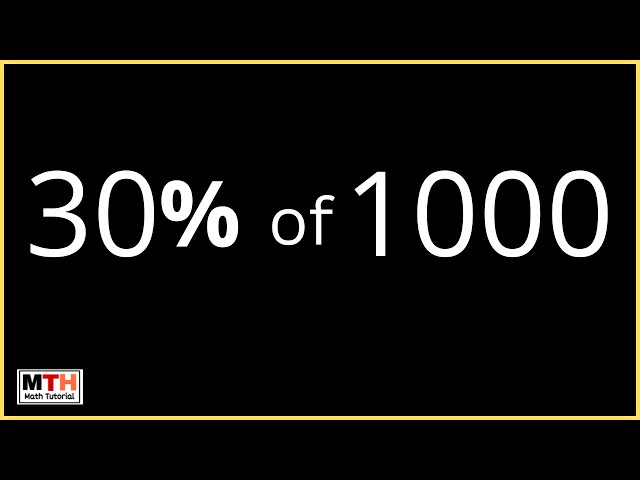 What is 30 of 1000? A Simple Guide to Calculate Percentages