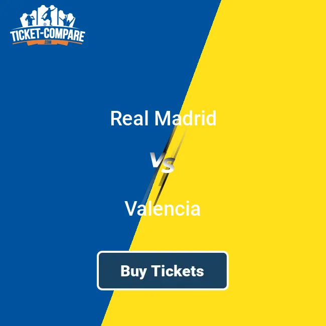 Cheap Valencia vs Real Madrid Tickets (Find Great Deals Today)