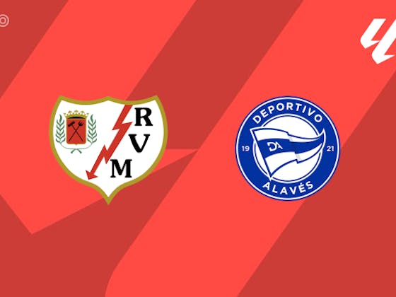 Are the line - ups of Rayo Vallecano against Alavés effective？ 3 factors to consider!