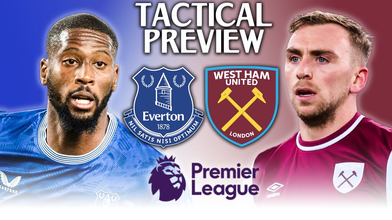 Analyzing the key players in the Everton F.C. vs West Ham lineups and tactical setups for victory today.
