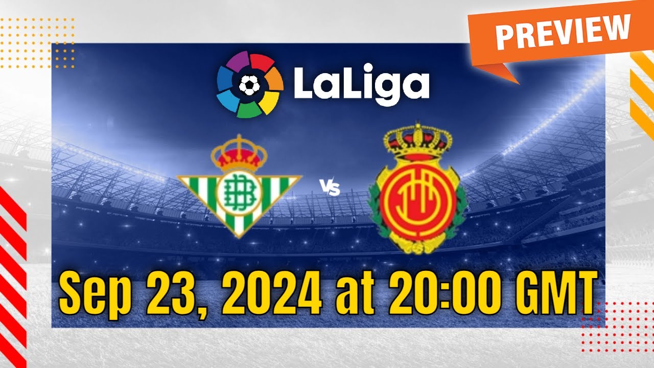 R.C.D. Mallorcas line - ups against Betis： Any secrets behind them？