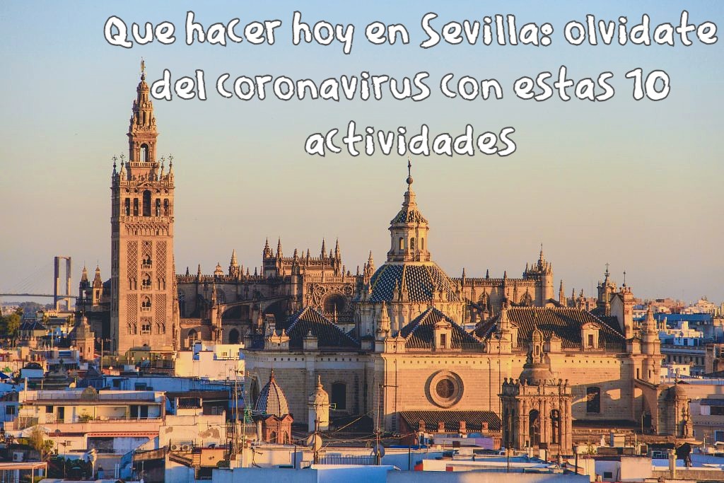 q hacer hoy en sevilla