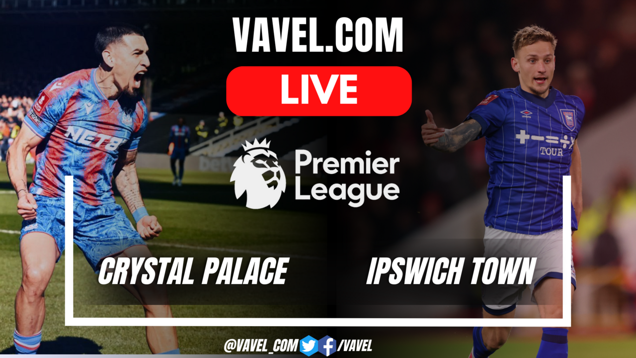 Crystal Palace F.C. vs Ipswich Town timeline： What key moments to expect？