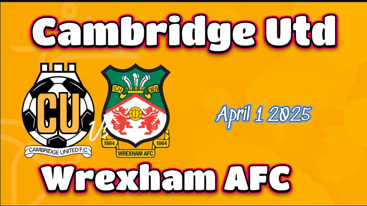 What do the Cambridge United vs Wrexham A.F.C. standings imply？ Learn more!