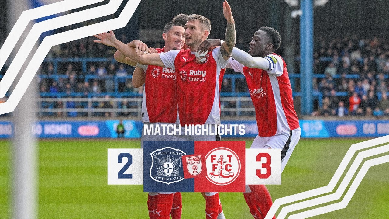 How to watch Carlisle vs Fleetwood Town？ Tips for football fans!