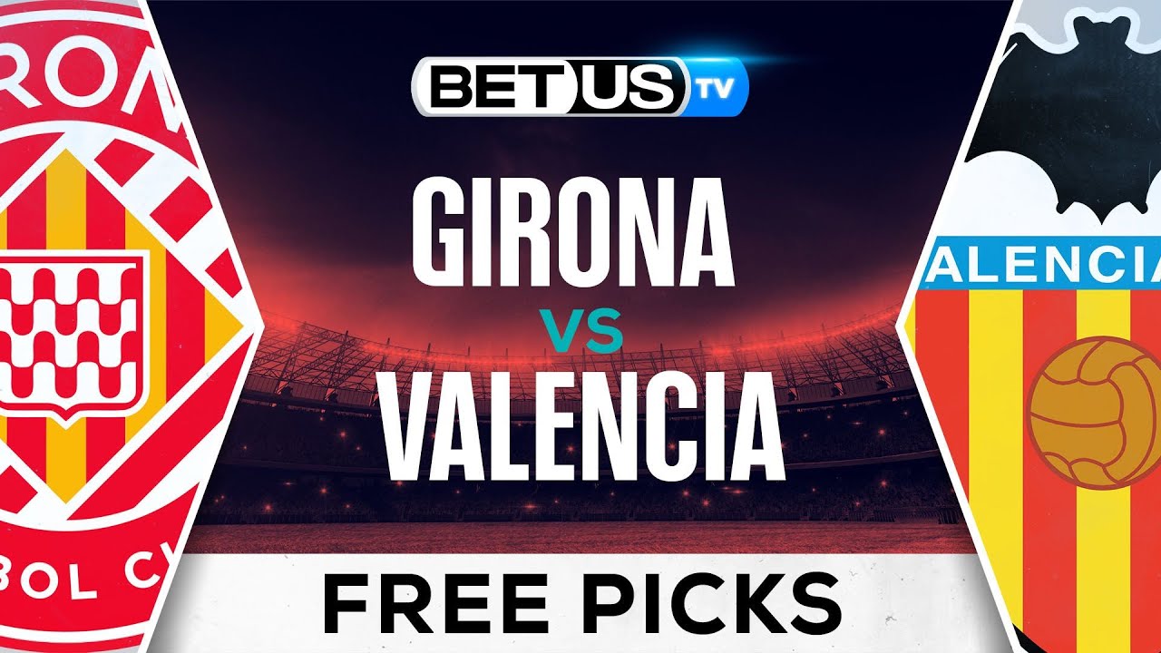 Valencia C.F.s positions against Girona Futbol Club： Any winning strategies？