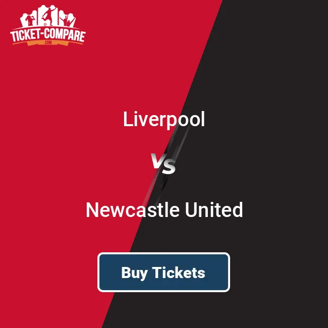 Liverpool vs Newcastle tickets - How to buy them at the best price？