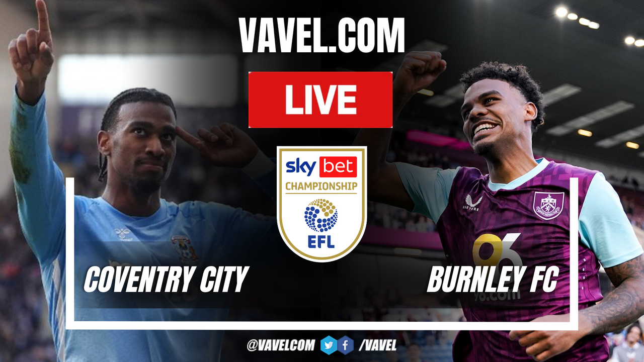 Latest updates on the Coventry City F.C. vs Burnley F.C. timeline: What happened last season?