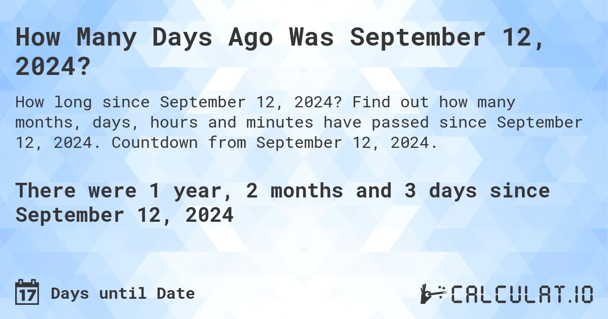 How many days are left until September 12, 2024? Find out now!