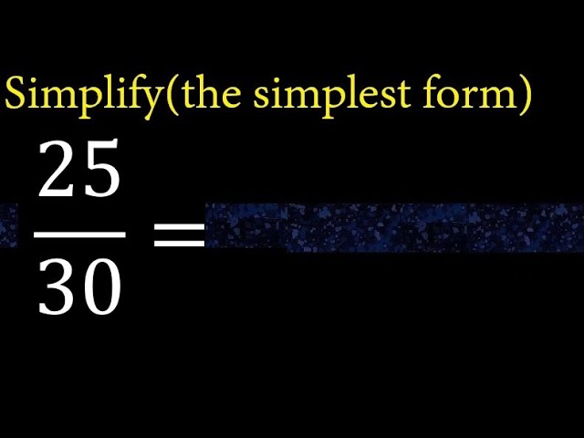 Understanding what is 25 out of 30 in fraction form？ Find the perfectly reduced fraction now!