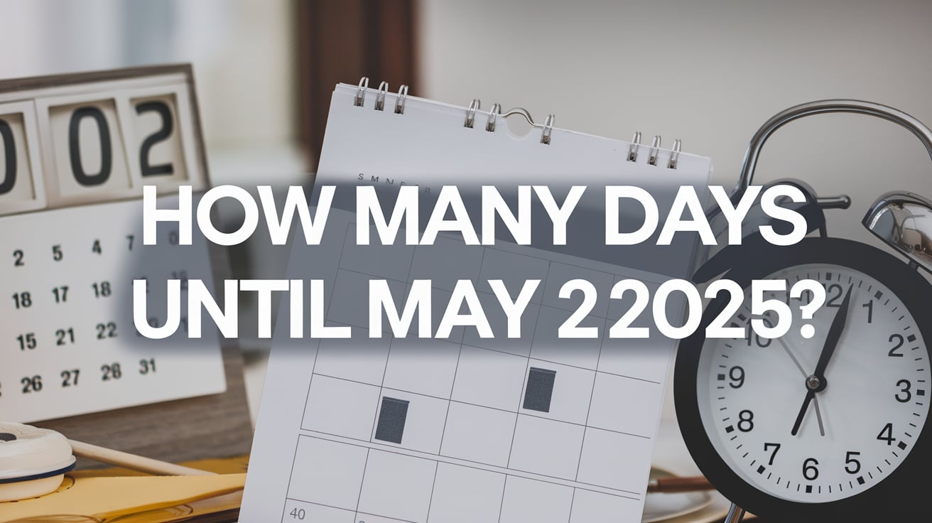Days until May 23 2025: Why this date matters to you?