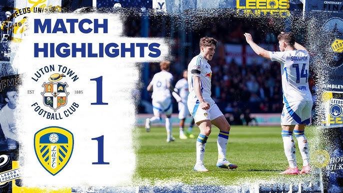 Luton Town F.C. vs Leeds United timeline: What key moments to expect?