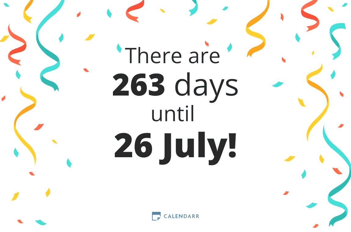 How many days until July 26th? Get the answer in no time!