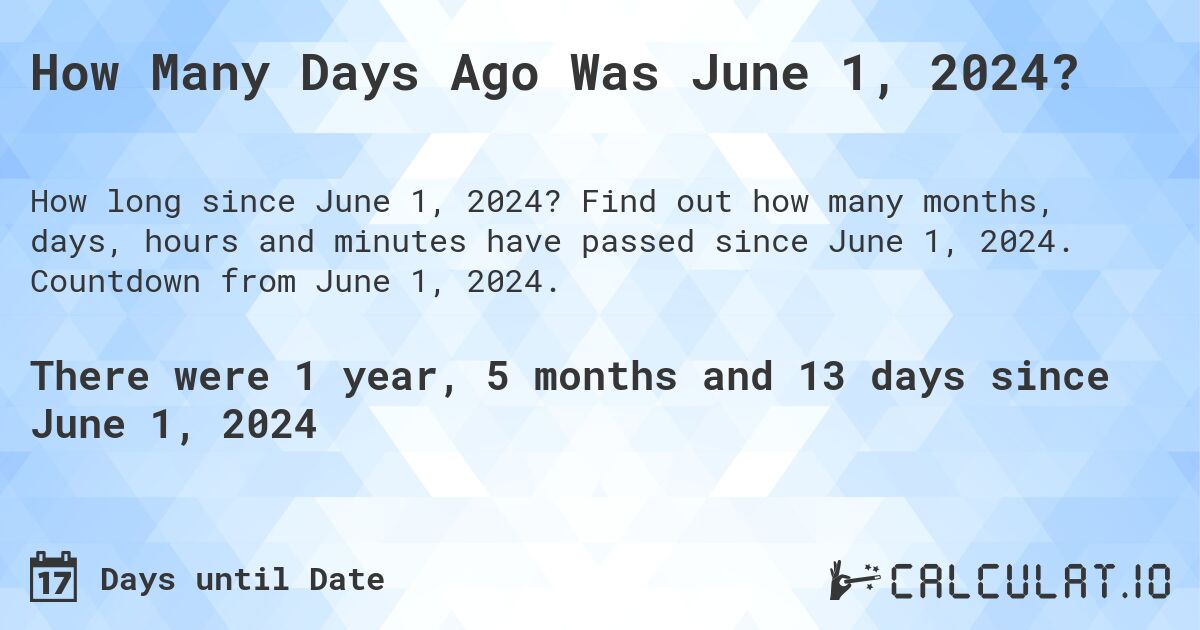 How many days ago was June 1st 2024? A simple method to know!