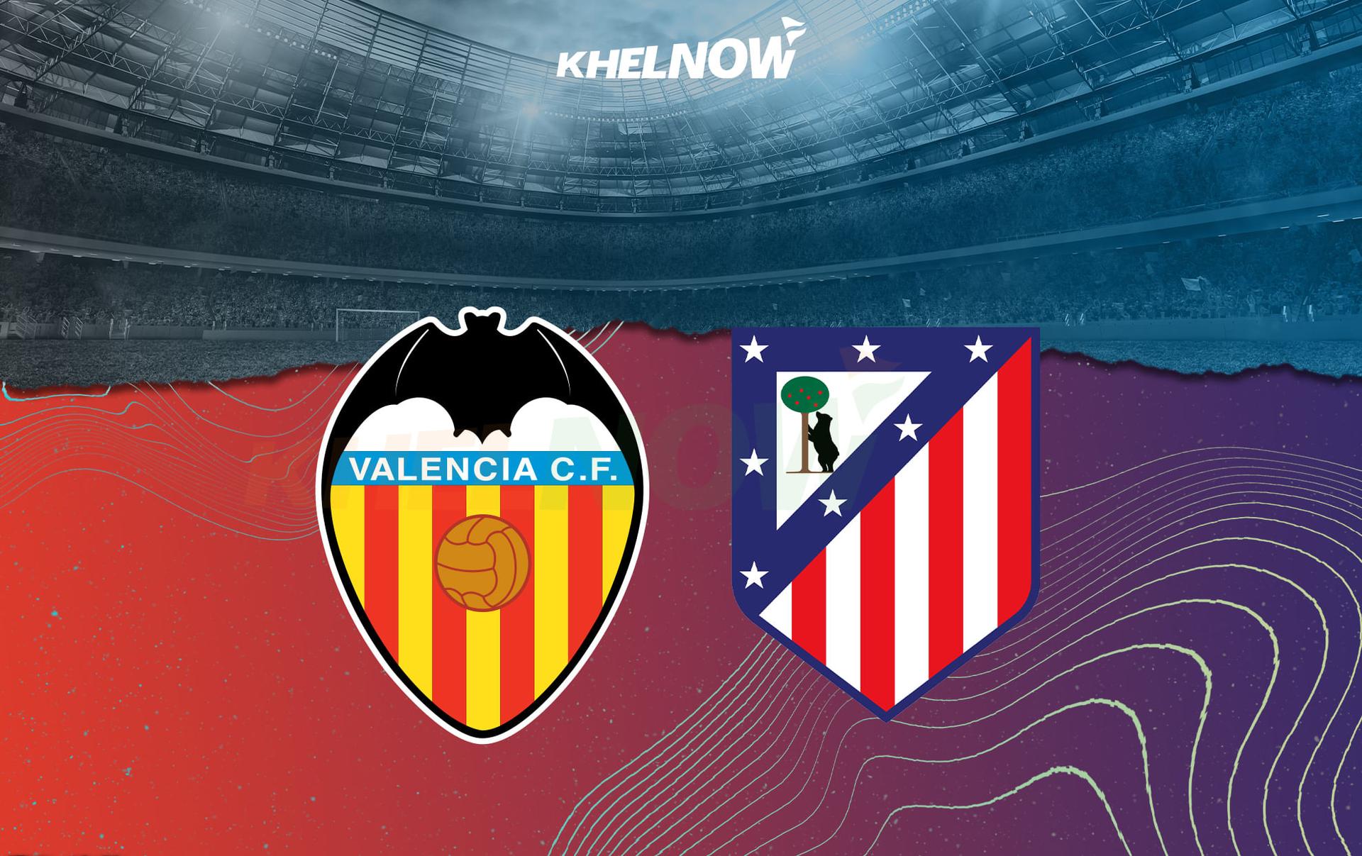 What are the best line - ups of Atlético de Madrid against Valencia C.F.? Check now!