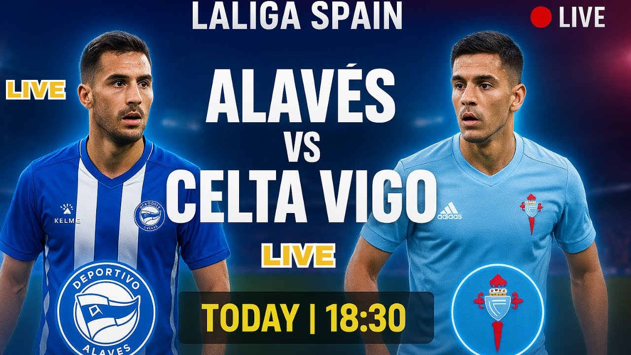 Where to find the official Celta Vigo vs Deportivo Alavés lineups? Get the confirmed starting XI before the game begins!