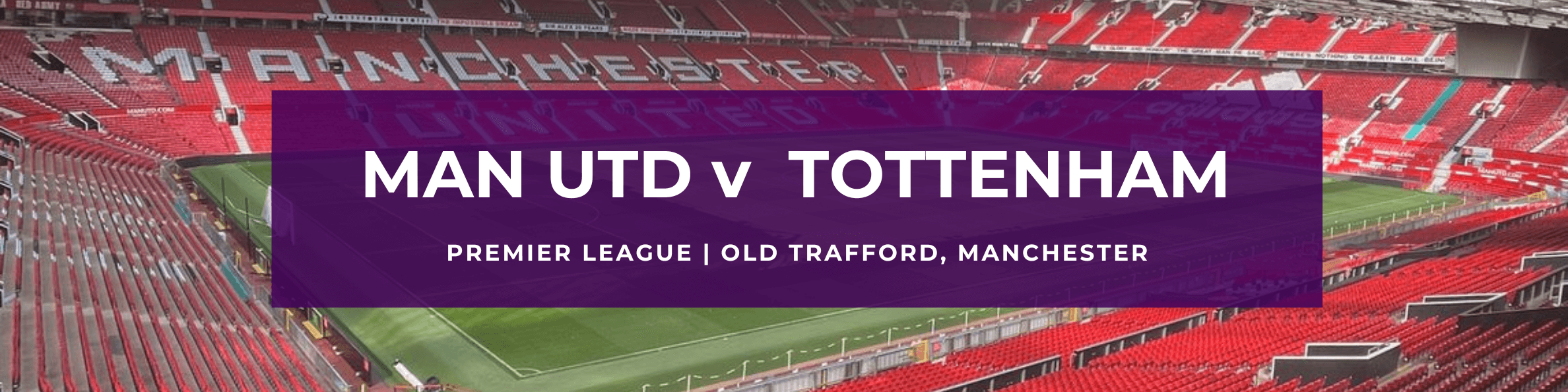 Spurs vs Man U tickets: Are there any special offers available?