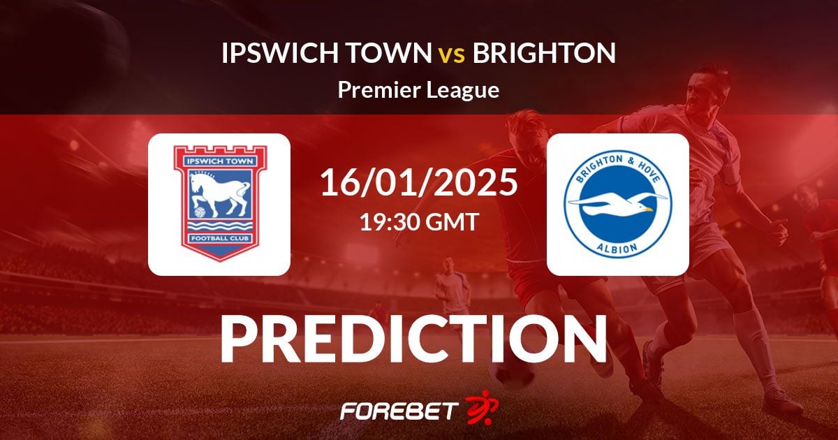 Ipswich Town vs Brighton F.C. Stats： Who Has the Edge？  We Predict the Winner!