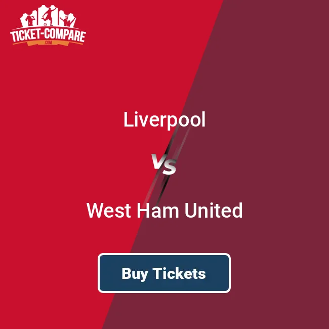How to buy cheap Liverpool vs West Ham tickets? Save money tricks!