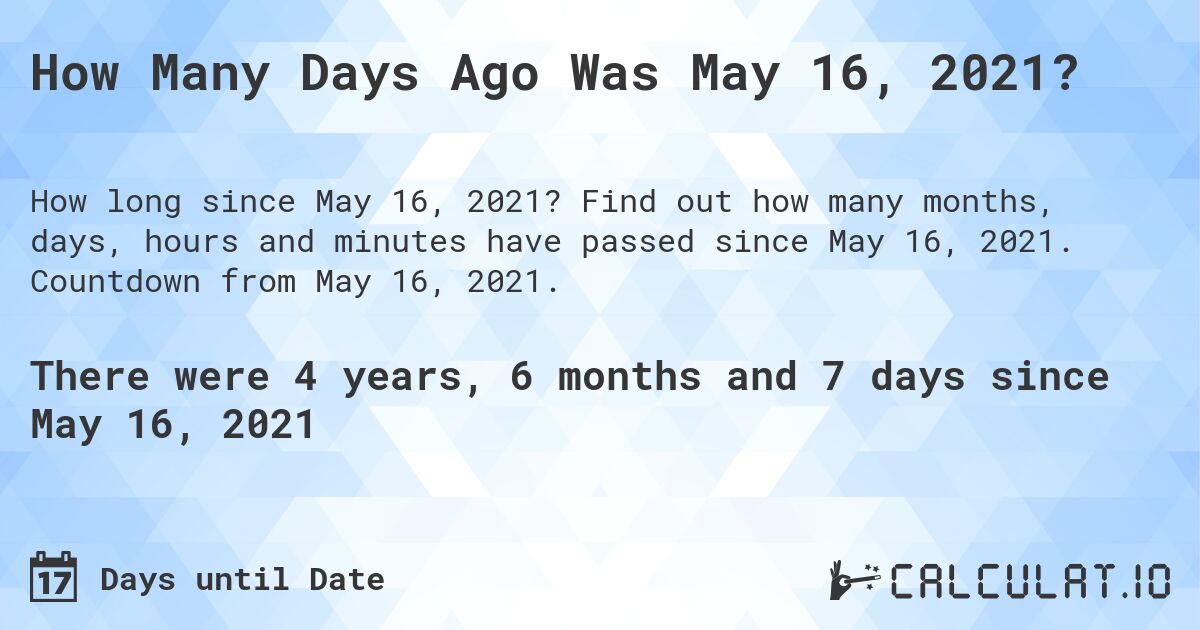How to know how many days ago was may 16th？ Easy steps shared by experts!