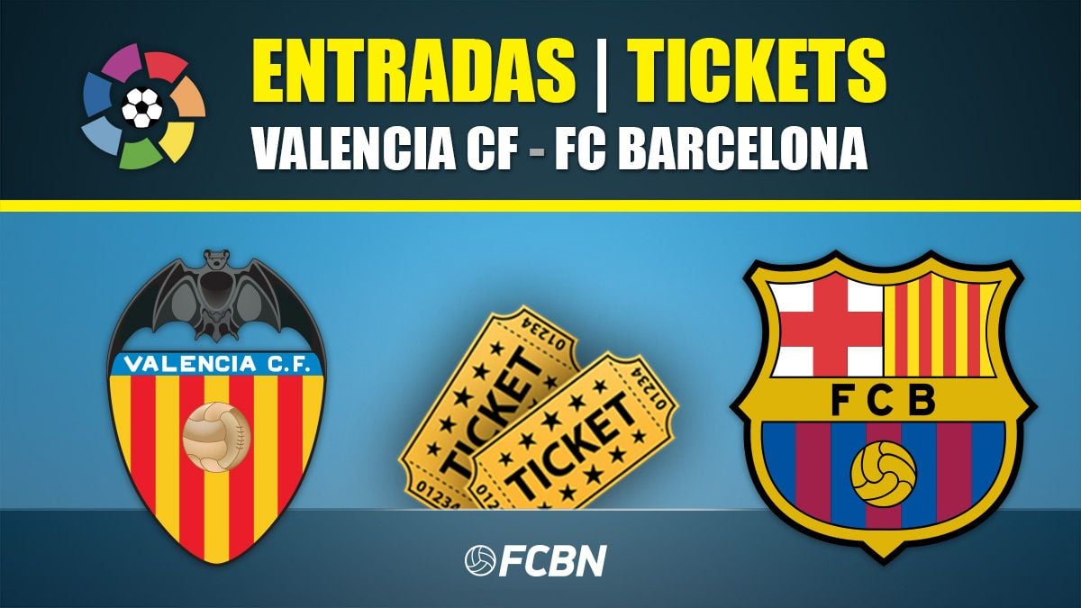 Valencia vs Barcelona tickets： What you need to know before buying!