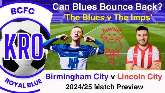 How to analyze the standings of Birmingham City F.C. vs Lincoln City F.C.？ Heres the guide!