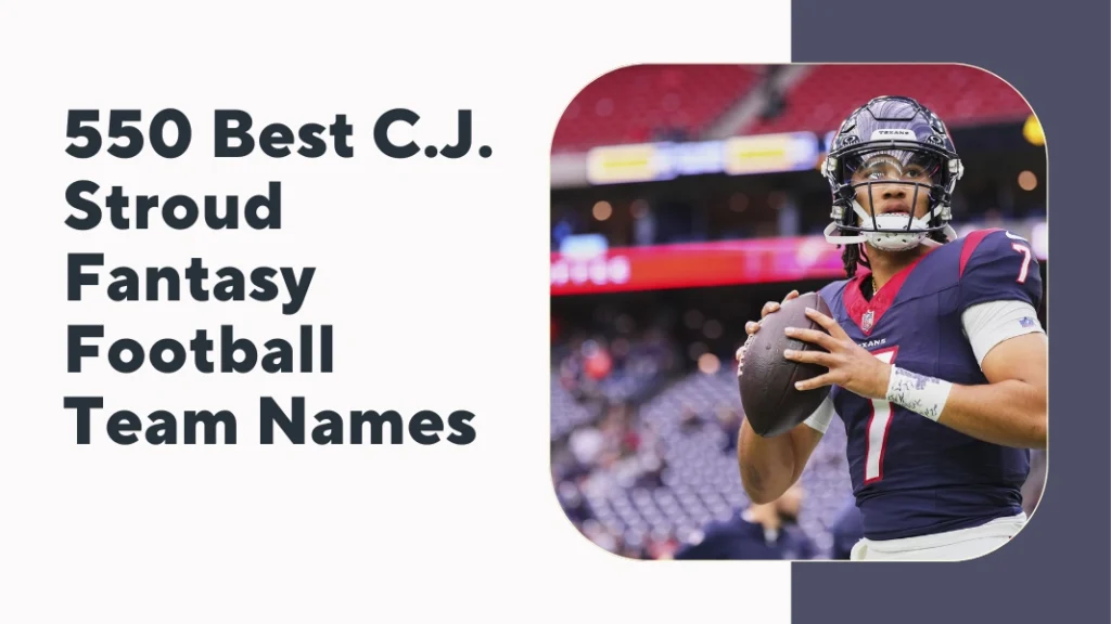 Why are cj stroud fantasy team names important? Let me explain!