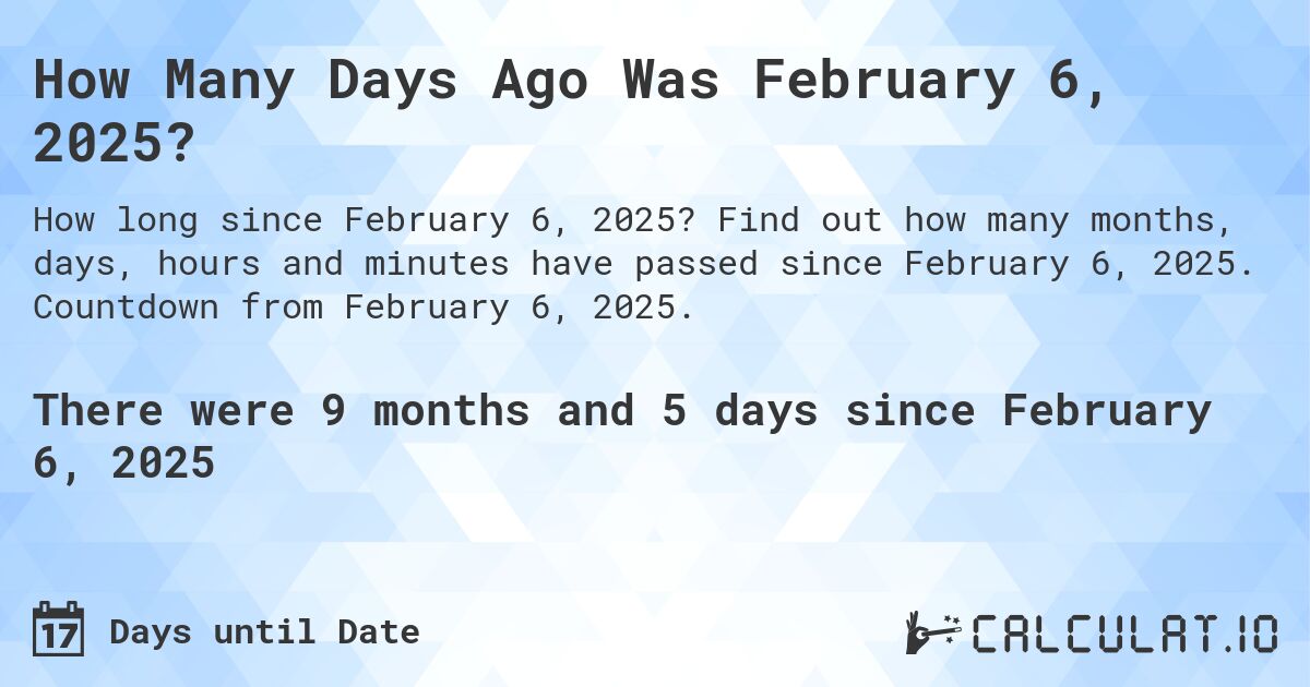 How many days until February 6 2025？ Heres the quick calculation!