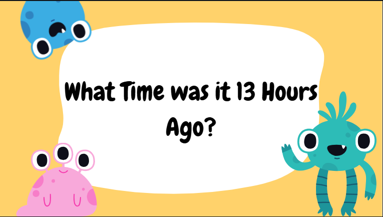 Who was involved in time 13 hours ago？ Uncover the details!